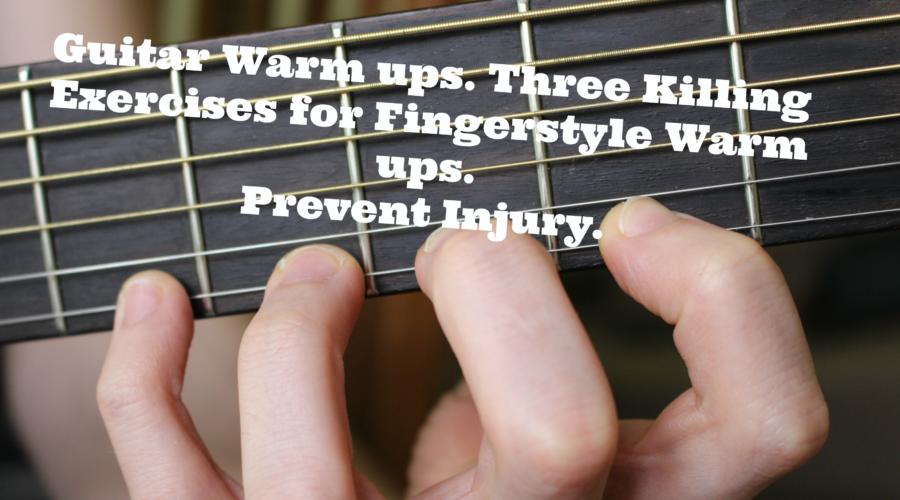 Guitar warm ups. Three Killing Exercises for Fingerstyle Warm ups. Prevent injury!
