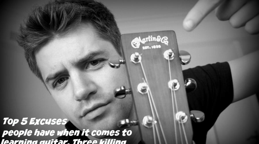 The top five excuses people have when it comes to learning guitar. Three killing remedy.