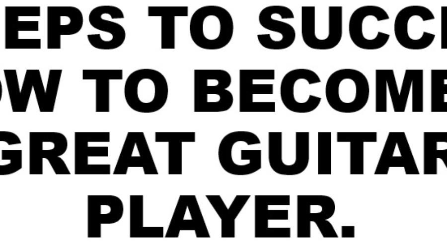 Eight Killing things you need if you want to became a great Guitar Player.