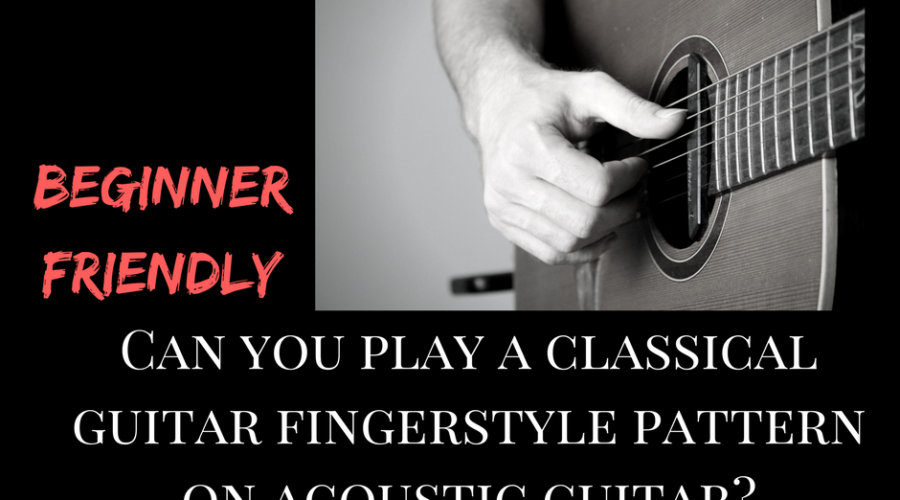 Classical Guitar Fingerstyle Pattern for Beginners