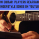 How Guitar Players Rearrange Fingerstyle Songs on YouTube in 4 Steps