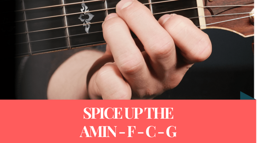 Spice up the Am F C G Chord Progression in 6 Steps