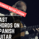 Spanish Guitar | Fast Chords that Sound Melodic