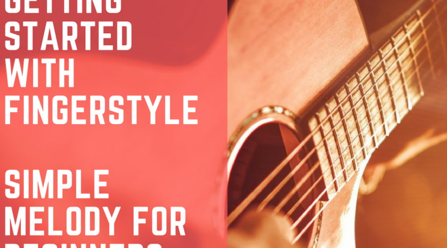 Getting started with fingerstyle Simple Fingerstyle Melody for Beginners