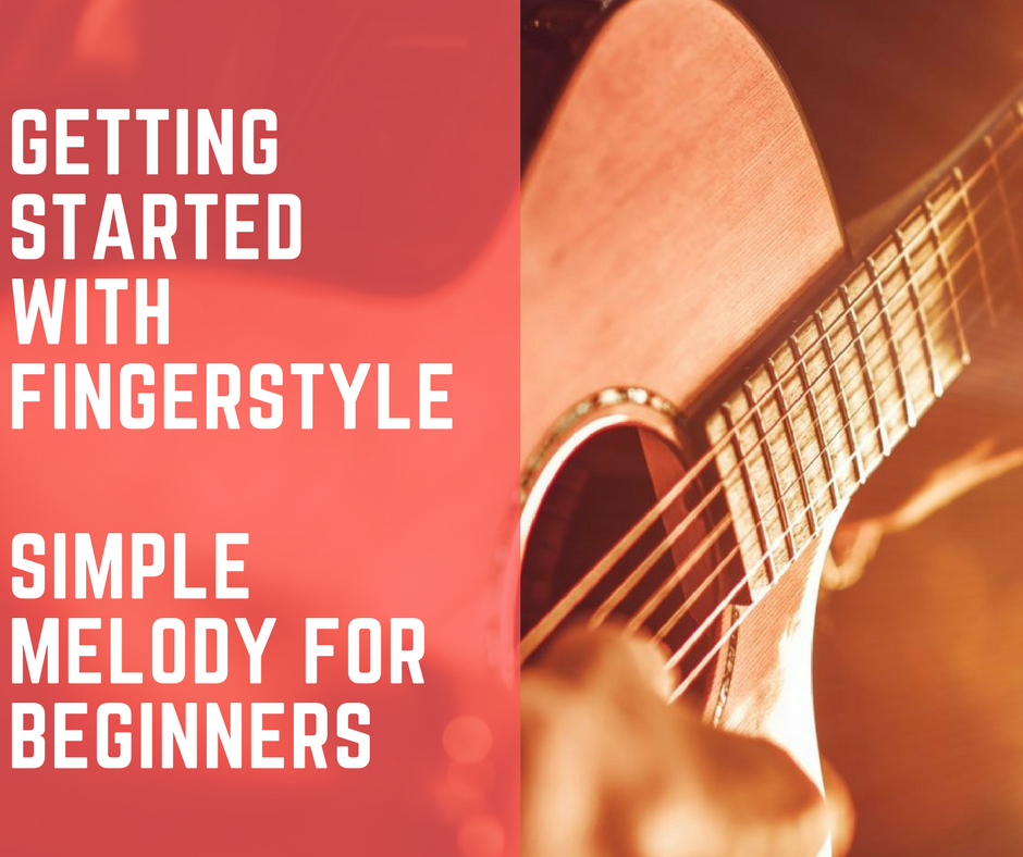 Getting Started With Fingerstyle With A Simple Fingerstyle Melody Fingerstyle Guitar Lessons 6961