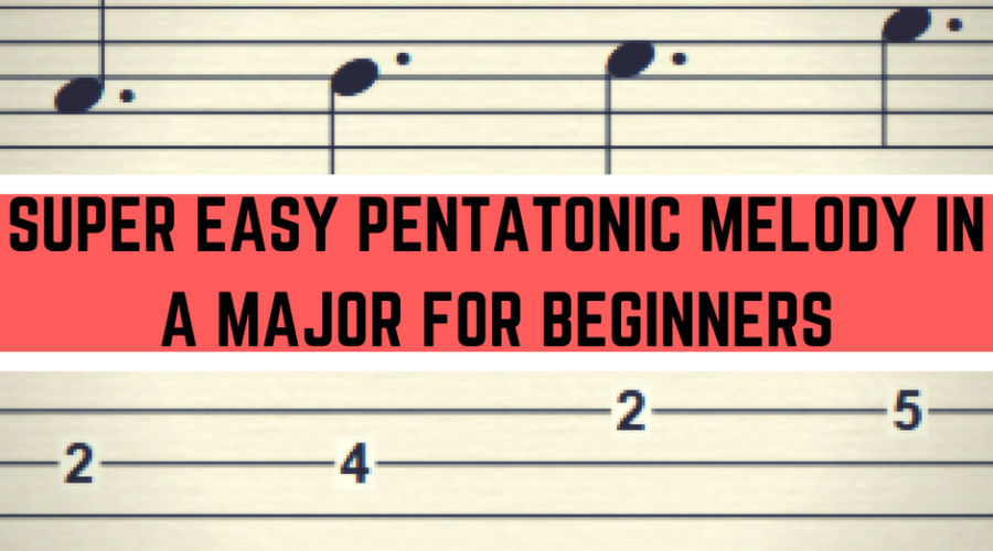 Easy Pentatonic Melody in A major for Beginners.