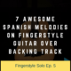 7 Awesome Spanish Melodies on Fingerstyle Guitar over Backing Track