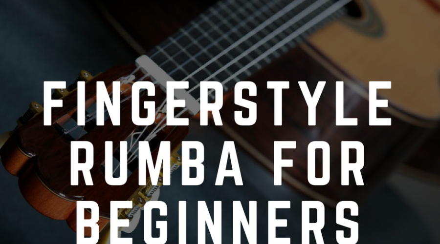 Fingerstyle Rumba for Beginners.