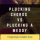 Plucking Chords Vs Plucking a Melody. Fingerstyle Golden Rule.