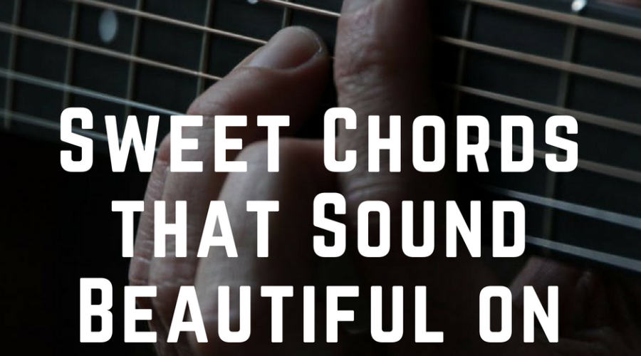 Sweet Chords that Sound Beautiful on Acoustic Guitar