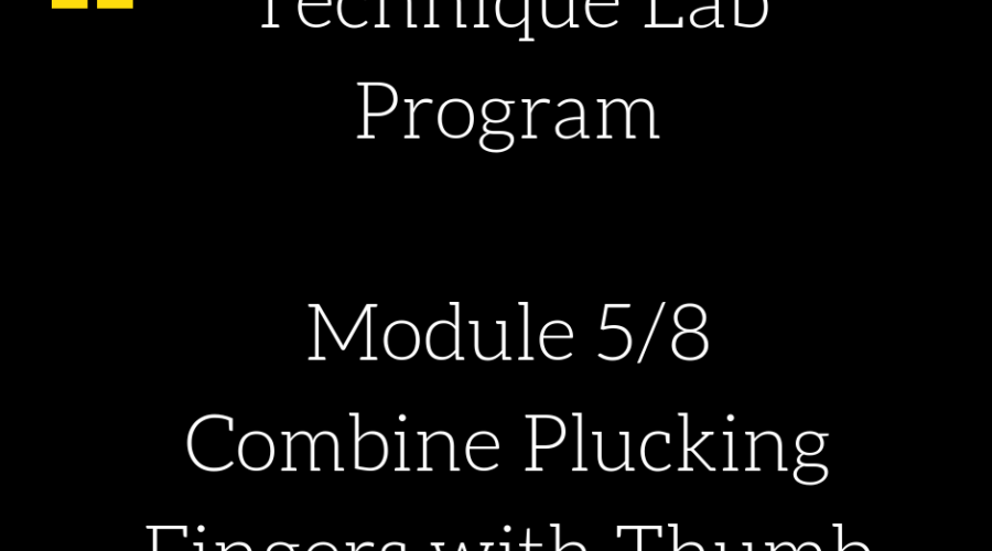 Technique lab 5 Combine Plucking Fingers with Thumb