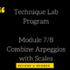 Technique Lab Program – Module 7/8 | Combine Arpeggios and Scales