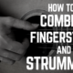 How to Combine FINGERSTYLE and STRUMMING Together.