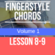 Fingerstyle Chords Module 1… lesson 8 – 9