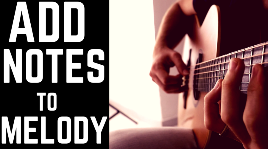 How to Add notes to a simple melody on acoustic guitar