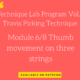 Technique Lab Vol.2 | Thumb Movement on Three Strings | Module 6