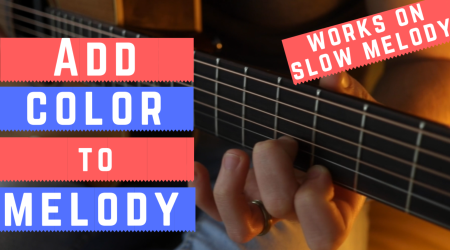 Add More Color to a Simple Melody ... simple guitar trick