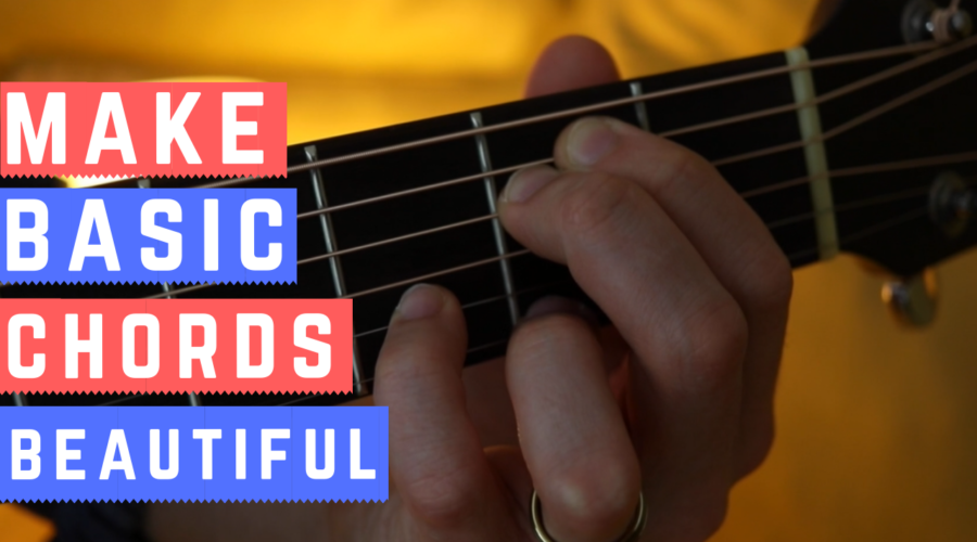 Make Simple Chords Beautiful