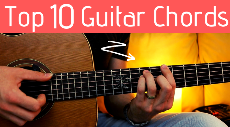 Top 10 Most Popular Chords on the Guitar ... and how to play them