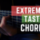 Extremely Tasty Chords (and how to play them)