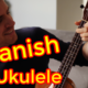 How to Play A Spanish Chord Progression … On the UKULELE!