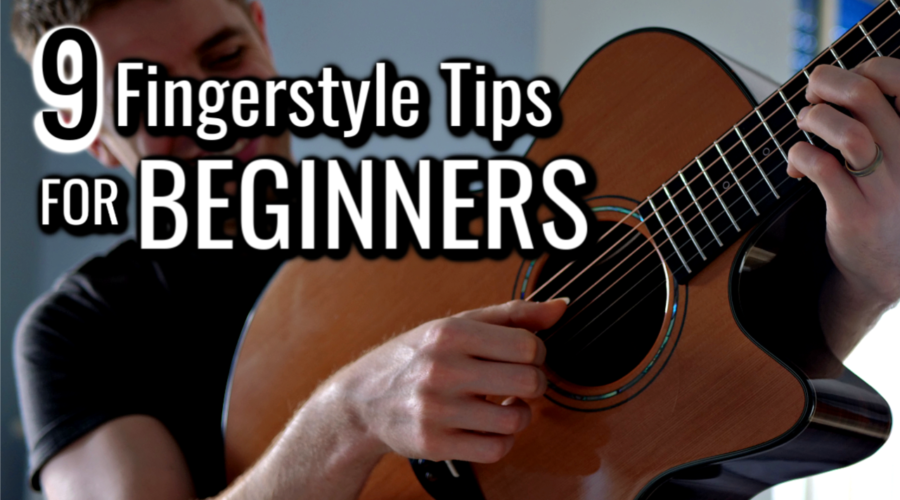 9 fINGERSTYLE Tips for Beginners to Get you Started