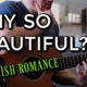 Why Is This Song So Beautiful? … (Spanish Romance)